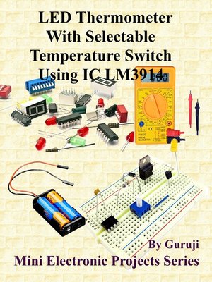 cover image of LED Thermometer With Selectable Temperature Switch Using IC LM3914